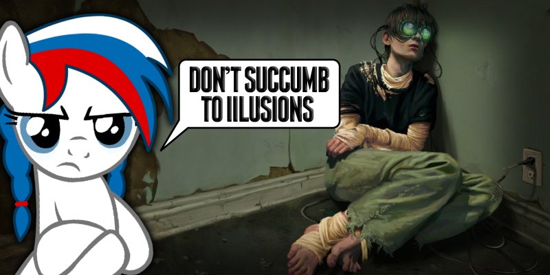 Don't succumb to illusions