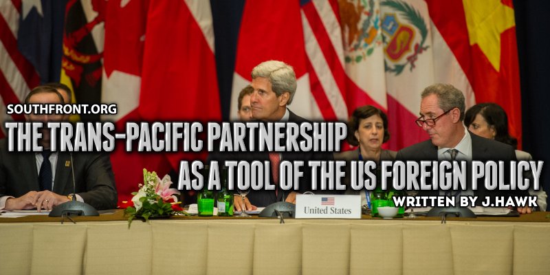 The Trans-Pacific Partnership as a tool of the US foreign policy