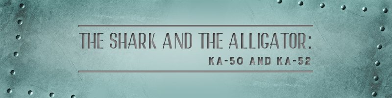 The-Shark-and-the-Alligator_Ka-50-and-Ka-52