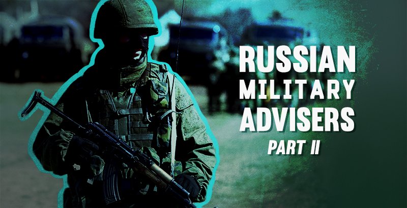 Russian-military-advisers_Part-II